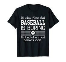 Load image into Gallery viewer, Baseball is kind of a smart person's sport t-shirt