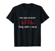 Load image into Gallery viewer, Feel Safe At Night Sleep With A Nurse Shirt