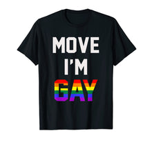 Load image into Gallery viewer, Mens Move I'm Gay T-Shirt Move I Am Gay