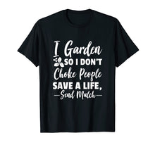 Load image into Gallery viewer, Funny Gardening T-Shirt Gift for Gardeners
