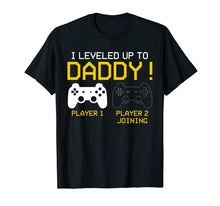 Load image into Gallery viewer, I Leveled Up To Daddy T-shirt New Gamer Dad Gifts