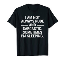 Load image into Gallery viewer, Rude Sarcastic Sleeping T-shirt Funny Sarcasm Quotes Tee