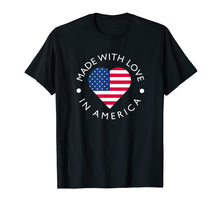 Load image into Gallery viewer, Made With Love In America American Flag T-Shirt