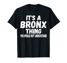 Load image into Gallery viewer, Fun Its a Bronx Thing Original NY Graphic Design Novelty Tee