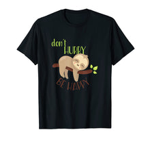 Load image into Gallery viewer, Don't Hurry Be Happy - Funny Cute Sleepy Sloth Gift