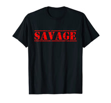 Load image into Gallery viewer, Savage Shirt T-shirt