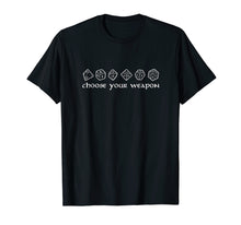 Load image into Gallery viewer, Choose Your Weapon T-Shirt DND dice Shirt