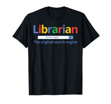 Load image into Gallery viewer, Librarian Shirt - The Original Search Engine - Library Tees
