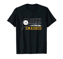 Load image into Gallery viewer, Funny Pickleball Puns Dink Responsibly Player T-Shirt
