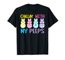 Load image into Gallery viewer, Chillin' With My Peeps Easter Funny T-Shirt Gift