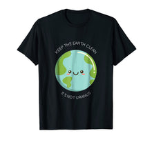 Load image into Gallery viewer, Keep The Earth Clean It's Not Uranus - Funny Recycle T-Shirt