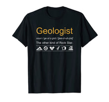 Load image into Gallery viewer, Geologist Definition T-Shirt Funny Geology Gift Rockhounds