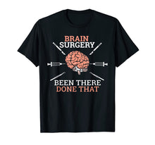 Load image into Gallery viewer, Brain Surgery Neurosurgery Patient Tshirt - Funny Surgeon