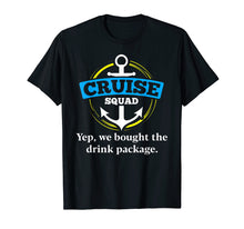 Load image into Gallery viewer, Cruise squad drinking shirts Warning we bought drink package