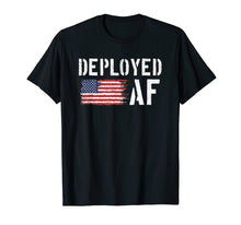 Load image into Gallery viewer, Deployed AF Shirt - Funny Deployment Gift for Husband Wife