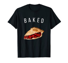 Load image into Gallery viewer, Baked Like Cherry Pie Apple Funny Girls Meme T Shirt