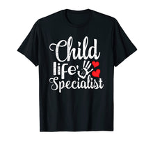 Load image into Gallery viewer, Child Life Specialist Shirt pediatric health care Tee shirt