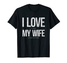 Load image into Gallery viewer, I Love It When My Wife Lets Me Play Poker Funny Poker Shirt