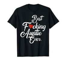 Load image into Gallery viewer, Best fucking auntie ever family Tshirt aunt gifts from niece
