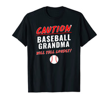 Load image into Gallery viewer, Baseball Grandma Caution Will Yell Loudly Funny T-Shirt