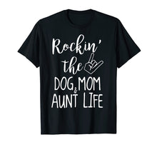 Load image into Gallery viewer, Rockin the dog and mom aunt life