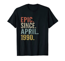 Load image into Gallery viewer, Epic Since April 1990 TShirt Vintage Retro 29th Birthday