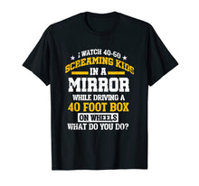 Load image into Gallery viewer, Funny School Bus Driver T Shirt Screaming Kids Mirror Gift