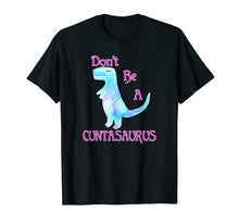 Load image into Gallery viewer, Don't Be A Cuntasaurus T-shirt