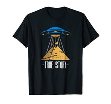 Load image into Gallery viewer, True Story UFO Conspiracy T-Shirt - Ancient Alien Theory