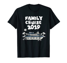 Load image into Gallery viewer, 2019 Family Cruise T-Shirt - Cruise Vacation Matching Tees