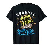 Load image into Gallery viewer, Cool Unique Goodbye Lesson Plan Hello Sun Tan Shirt Gift