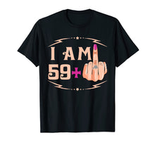Load image into Gallery viewer, I'm 59 Plus 1 Funny 60th Birthday gift T-Shirt