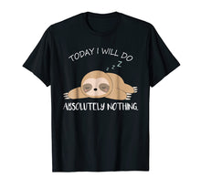 Load image into Gallery viewer, lazy day t shirt sleepy sloth do absolutely nothing gift tee