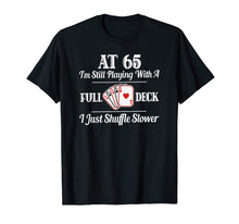 Load image into Gallery viewer, Funny 65th Birthday Gift T Shirt - 65 Year Old Cards Shirt