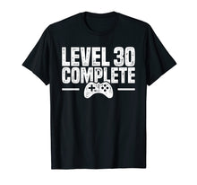 Load image into Gallery viewer, Level 30 Complete - Gamer 30th Birthday Gift T-Shirt