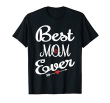 Load image into Gallery viewer, Best Mom Ever Mothers Day T-Shirt Gifts for Mom