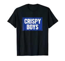 Load image into Gallery viewer, Crispy Boys Shirt, Funny Middle Class Drinking Shirt Gift