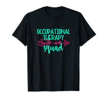Load image into Gallery viewer, Occupational Therapy Squad Tee Shirt Teacher Appreciation