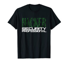 Load image into Gallery viewer, Hacker Cyber Security Professional | Network Techie Shirt