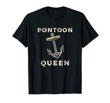 Load image into Gallery viewer, Pontoon Queen Funny Boating T-Shirt