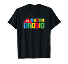 Load image into Gallery viewer, SUPER DADDIO - FUNNY FATHER'S DAY - THE BEST DAY Tshirt