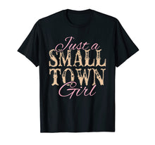 Load image into Gallery viewer, Just a Small Town Girl - Lonely World T-Shirt