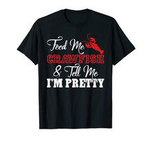 Load image into Gallery viewer, Feed Me Crawfish & Tell Me I'm Pretty Women's Crawfish Shirt
