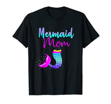 Load image into Gallery viewer, Mermom -Mermaid Birthday Mom - T-Shirt B-day Mermaid mommy