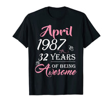 Load image into Gallery viewer, Awesome 32nd Bday Party T-Shirt - April 1987 -32nd birthday