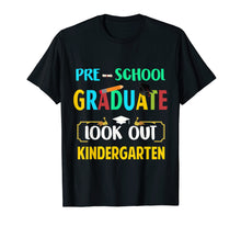 Load image into Gallery viewer, Pre-School Graduate Look Out Kindergarten T-Shirt
