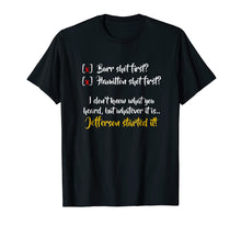 Load image into Gallery viewer, Jefferson Started It, Hamilton Burr Historical Funny T-Shirt