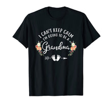 Load image into Gallery viewer, I Can't Keep Calm I'm Going To Be a Grandma