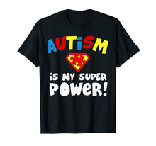 Load image into Gallery viewer, Autism is My Superpower Shirt Autism Awareness T-Shirt Gift