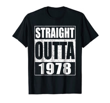 Load image into Gallery viewer, Straight Outta 1978 T-Shirt 41th Birthday Gift Shirt